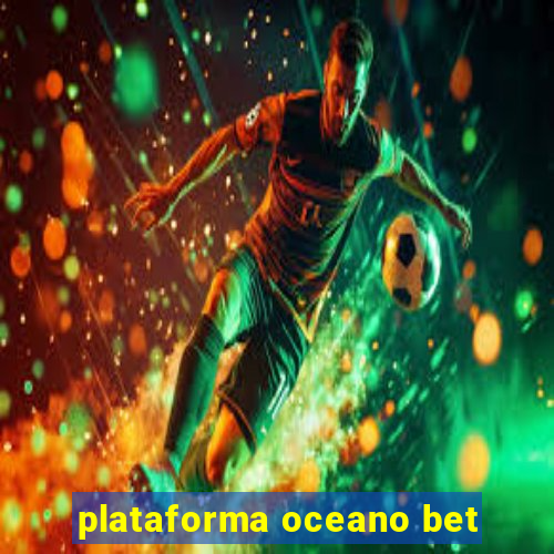 plataforma oceano bet